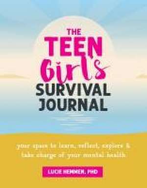 The Teen Girl's Survival Journal de Lucie Hemmen