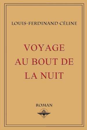 Voyage au bout de la nuit de Louis-Ferdinand Céline