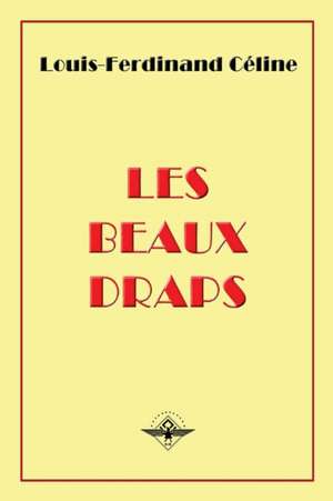 Les beaux draps de Louis-Ferdinand Céline