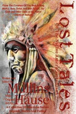 Lost Tales Of The Native American Indians de G. W. Mullins