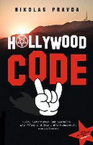 Der Hollywood-Code: Kult, Satanismus und Symbolik de Nikolas Pravda