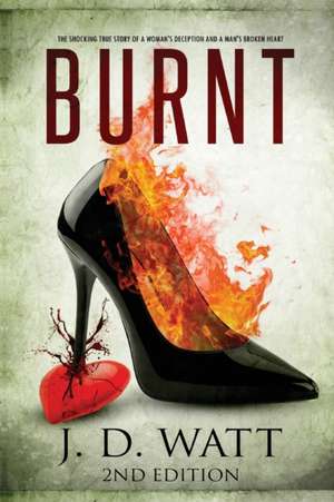 BURNT de Jd Watt