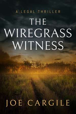 The Wiregrass Witness de Joe Cargile