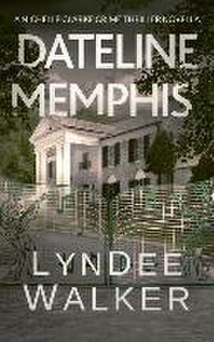 Walker, L: Dateline Memphis