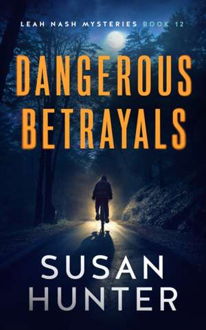 Dangerous Betrayals de Susan Hunter