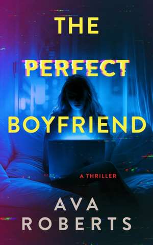 The Perfect Boyfriend de Ava Roberts