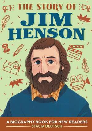 The Story of Jim Henson de Stacia Deutsch