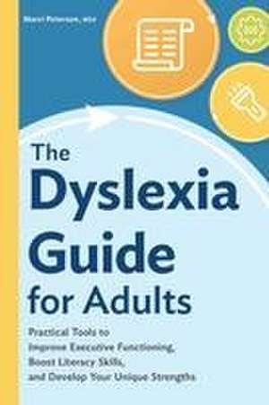 The Dyslexia Guide for Adults de Marci Peterson