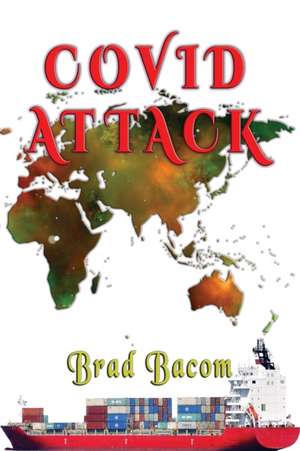 Covid Attack de Brad Bacom