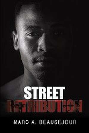 Street Retribution de Marc A. Beausejour