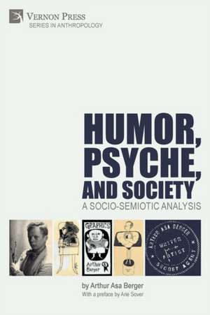 Humor, Psyche, and Society de Arthur Asa Berger