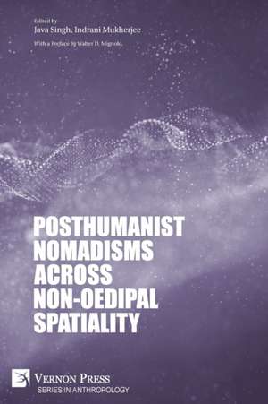 Posthumanist Nomadisms across non-Oedipal Spatiality de Indrani Mukherjee