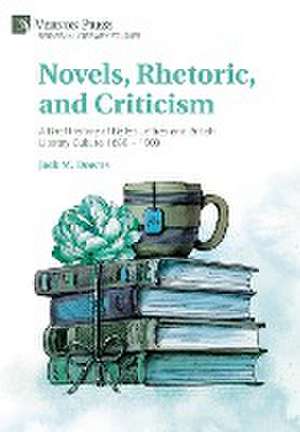 Novels, Rhetoric, and Criticism de Jack M Downs