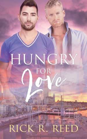 Hungry for Love de Rick R. Reed