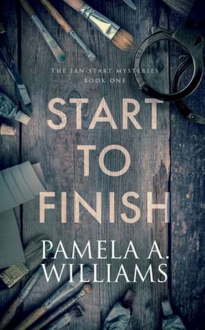 Start to Finish de Pamela A. Williams