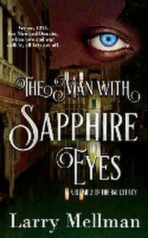 The Man With Sapphire Eyes de Larry Mellman