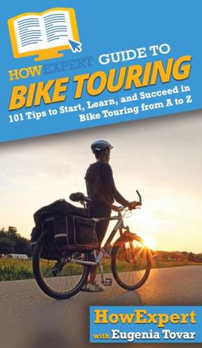 HowExpert Guide to Bike Touring de Howexpert