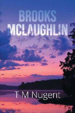 Brooks McLaughlin de T M Nugent