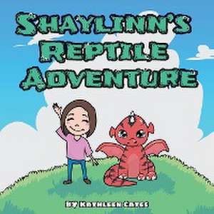 Shaylinn's Reptile Adventure de Kathleen Cates