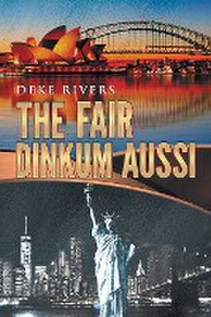 The Fair Dinkum Aussi de Deke Rivers