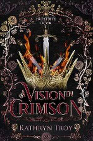 A Vision in Crimson de Kathryn Troy