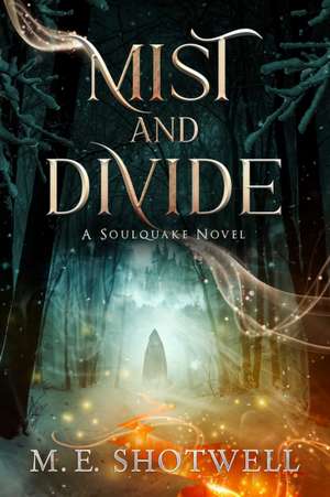 Mist and Divide de M E Shotwell