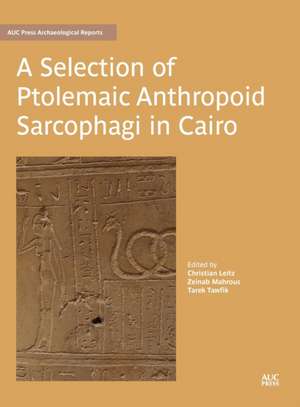 Selection of Ptolemaic Anthropoid Sarcophagi in Cairo de Dr Zeinab Mahrous