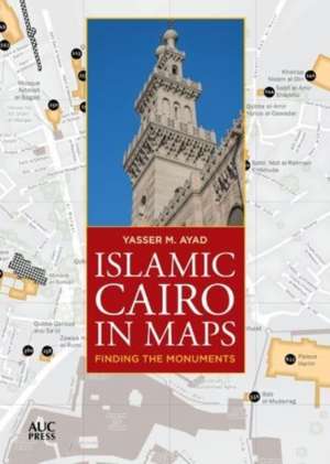 ISLAMIC CAIRO IN MAPS de Yasser M Ayad