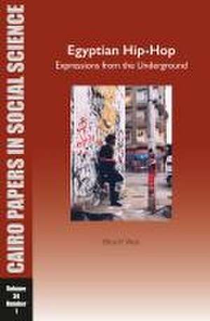 Egyptian Hip-Hop: Expressions from the Underground de Ellen R. Weis