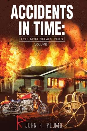 Accidents in Time: Four More Great Stories (Volume ll) de John H. Plumb