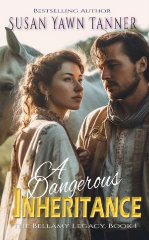 A Dangerous Inheritance de Susan Yawn Tanner