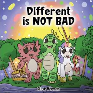 Different is NOT Bad de Steve Herman