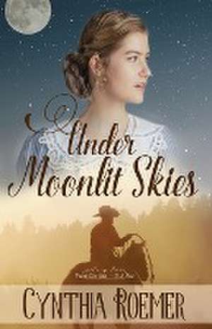 Under Moonlit Skies de Cynthia Roemer