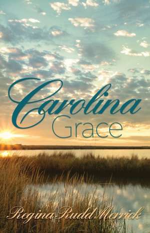 Carolina Grace de Regina Rudd Merrick