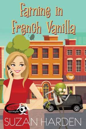 Famine in French Vanilla de Suzan Harden