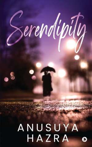 Serendipity de Anusuya Hazra