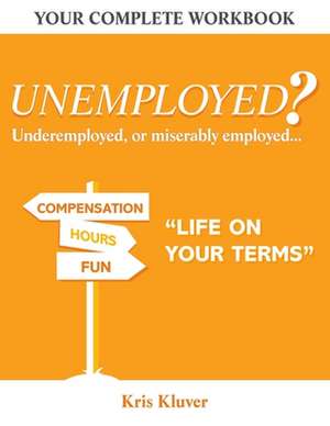 Unemployed? "Life on your Terms" de Kris Kluver