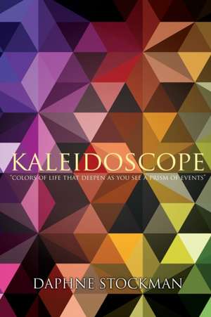 Kaleidoscope de Daphne Stockman