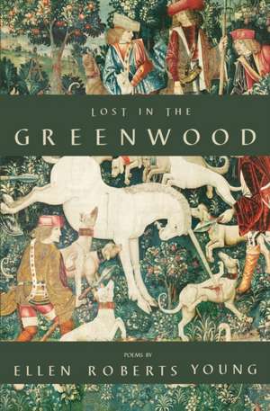 Lost in the Greenwood de Ellen Roberts Young