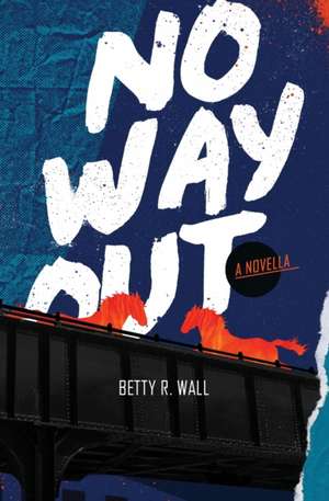 No Way Out de Betty R. Wall