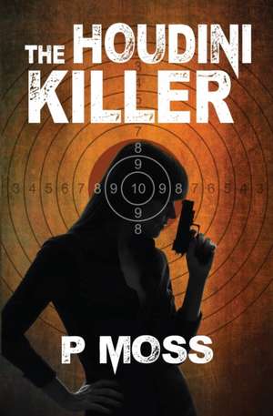 The Houdini Killer de P. Moss