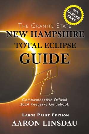 New Hampshire Total Eclipse Guide (LARGE PRINT) de Aaron Linsdau