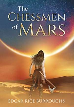 Chessmen of Mars (Annotated) de Edgar Rice Burroughs