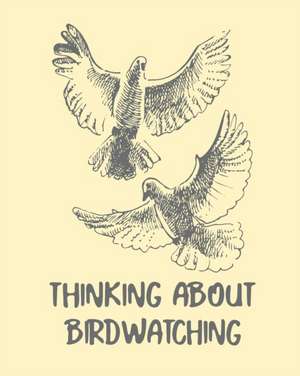 Thinking About Birdwatching de Patricia Larson