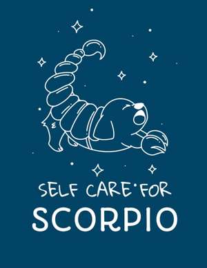 Self Care For Scorpio de Patricia Larson