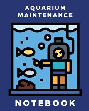 Aquarium Maintenance Notebook de Patricia Larson