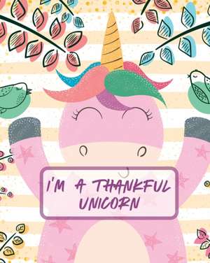 I'm A Thankful Unicorn de Patricia Larson