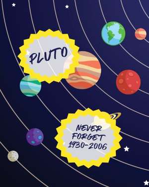 Pluto Never Forget 1930-2006 de Patricia Larson