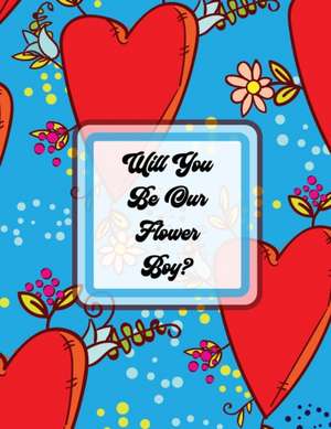 Will You Be Our Flower Boy de Paige Cooper