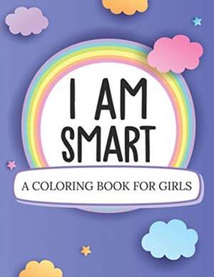 I Am Smart A Coloring Book For Girls de Patricia Larson